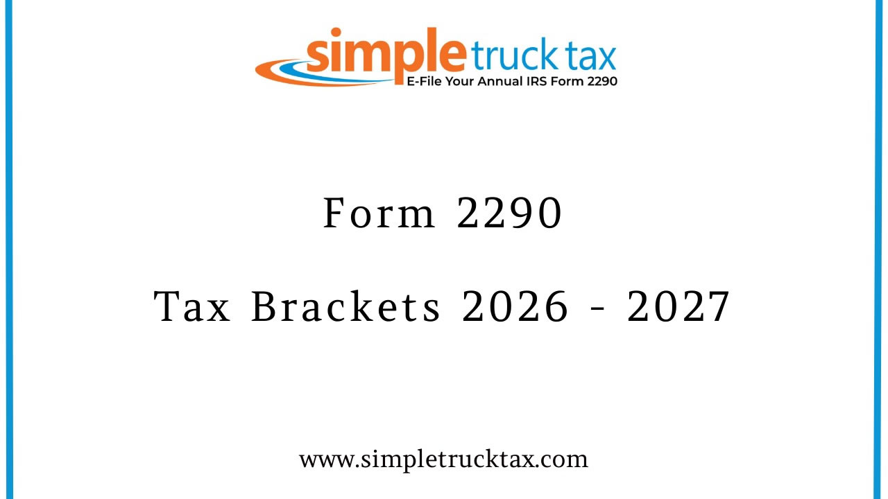 Form 2290 Tax Brackets 2026 - 2027